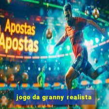 jogo da granny realista